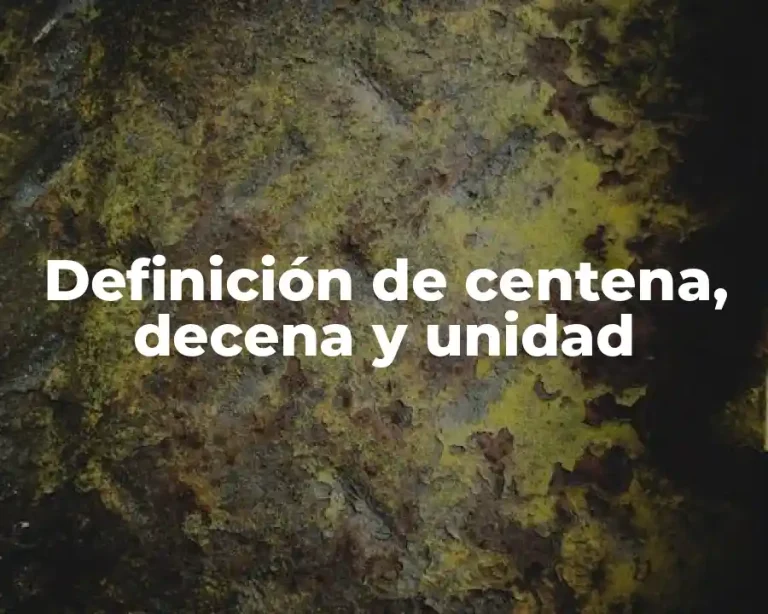 Definición de centena, decena y unidad