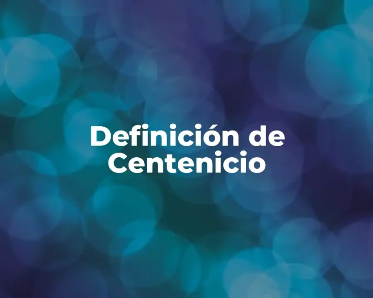Definición de Centenicio