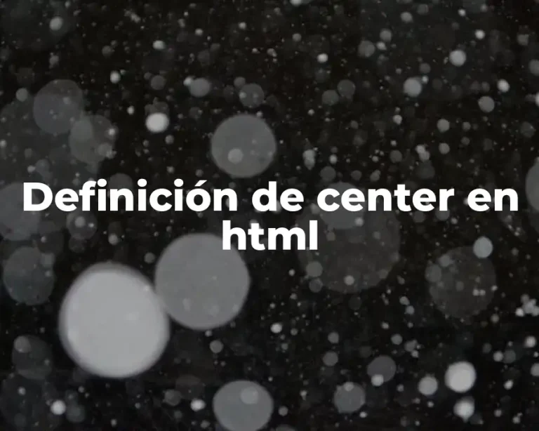 Definición de center en html
