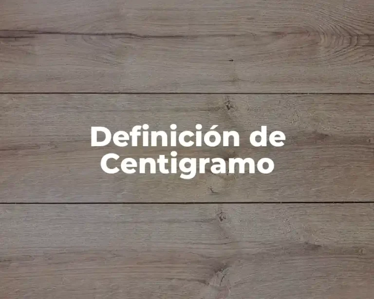 Definición de Centigramo