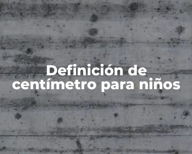 Definición de centímetro para niños