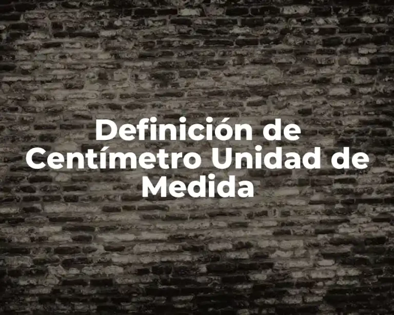 Definición de Centímetro Unidad de Medida