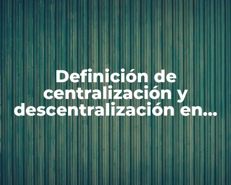 Definición de centralización y descentralización en México