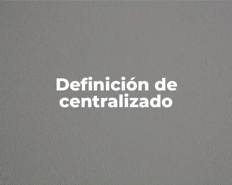 Definición de centralizado