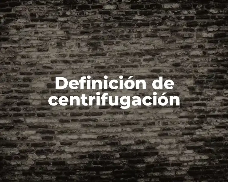 Definición de centrifugación