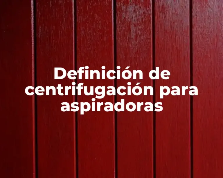 Definición de centrifugación para aspiradoras
