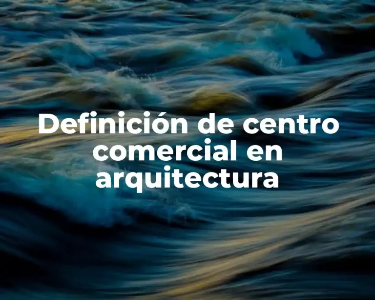 Definición de centro comercial en arquitectura