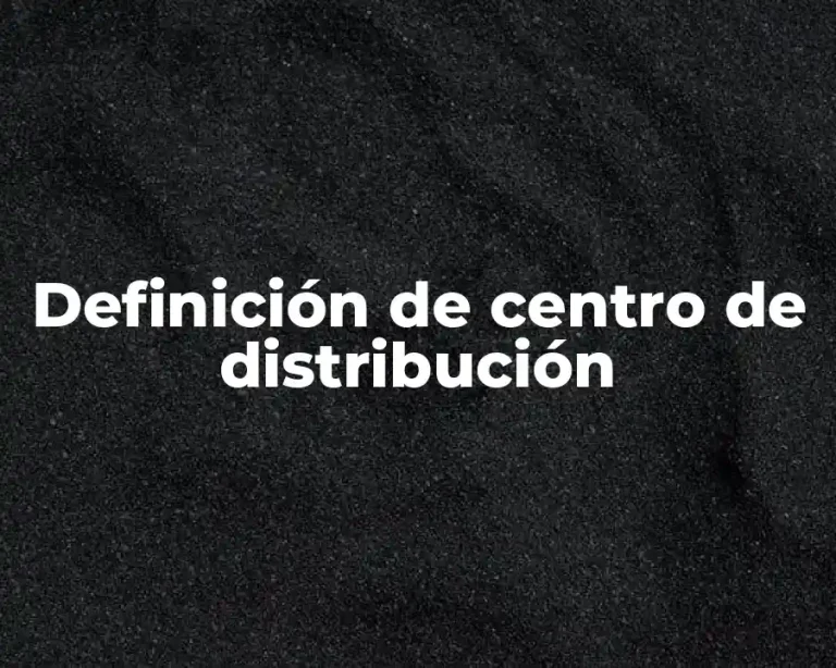 Definición de centro de distribución