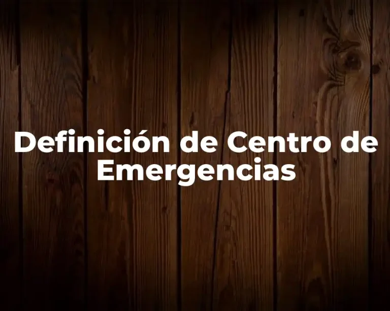Definición de Centro de Emergencias