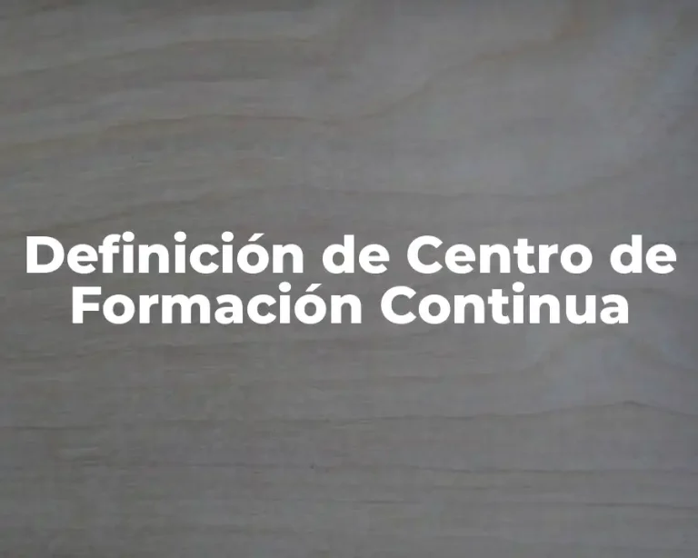 Definición de Centro de Formación Continua