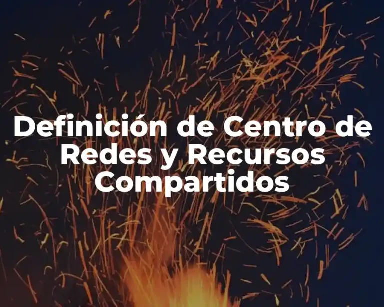 Definición de Centro de Redes y Recursos Compartidos