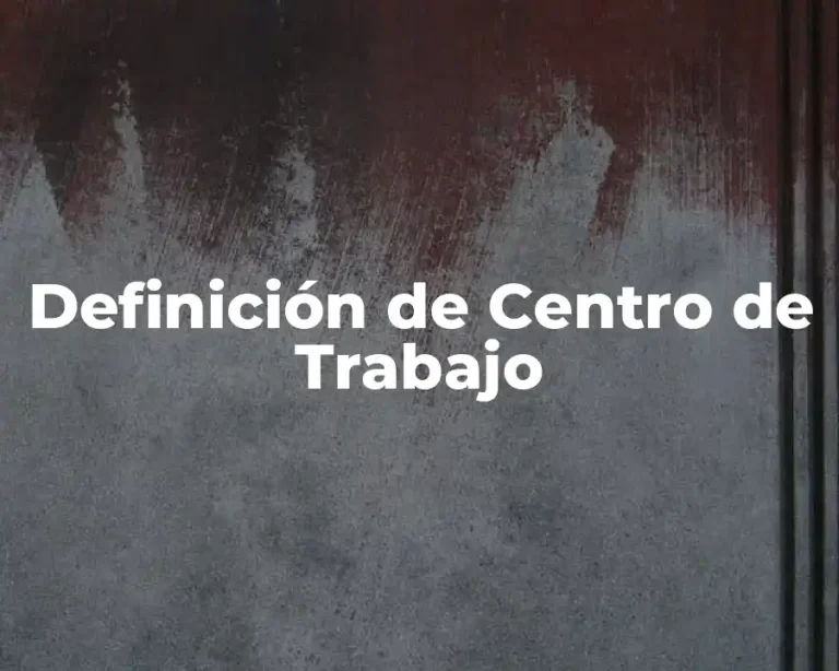 Definición de Centro de Trabajo