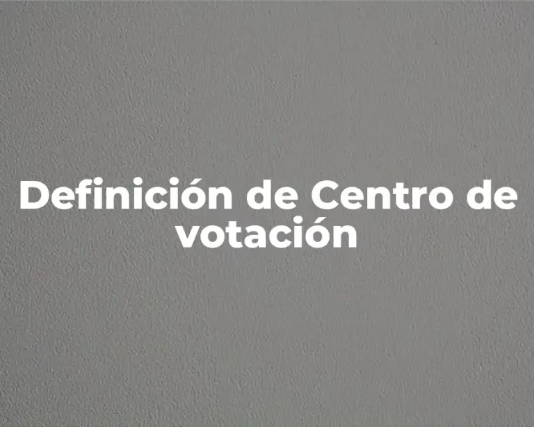 Definición de Centro de votación
