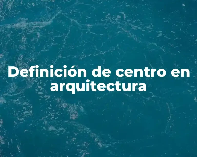 Definición de centro en arquitectura