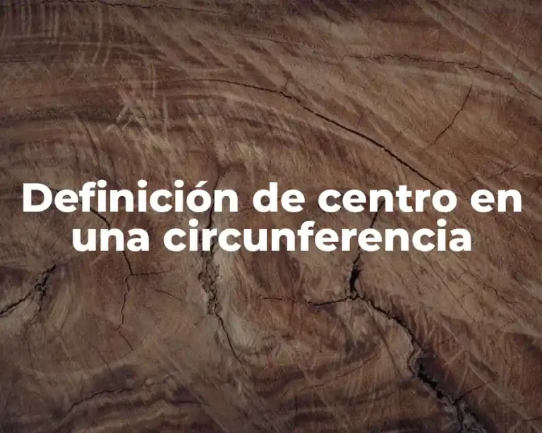 Definición de centro en una circunferencia