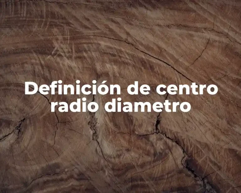Definición de centro radio diametro