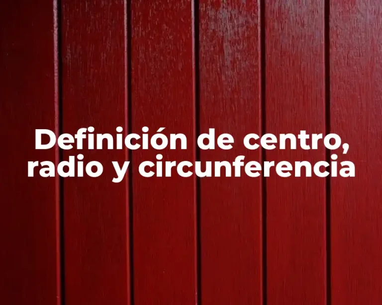 Definición de centro, radio y circunferencia