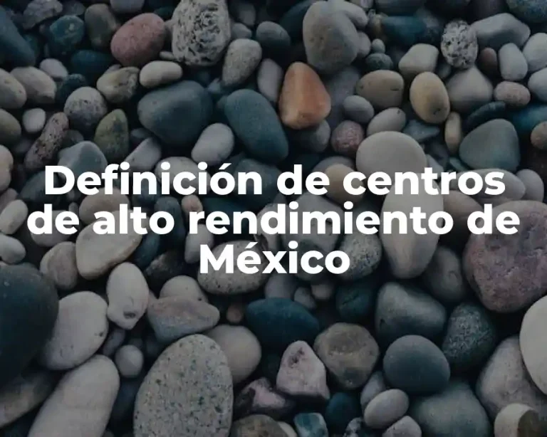 Definición de centros de alto rendimiento de México