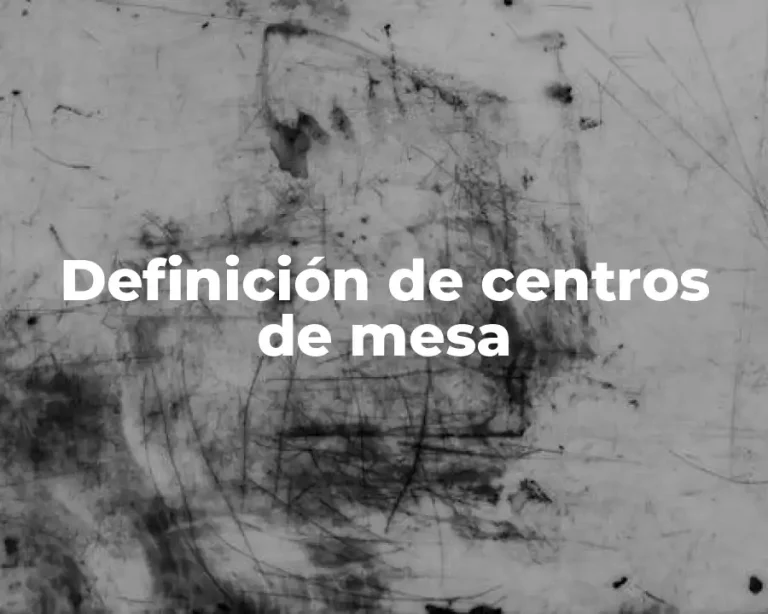 Definición de centros de mesa
