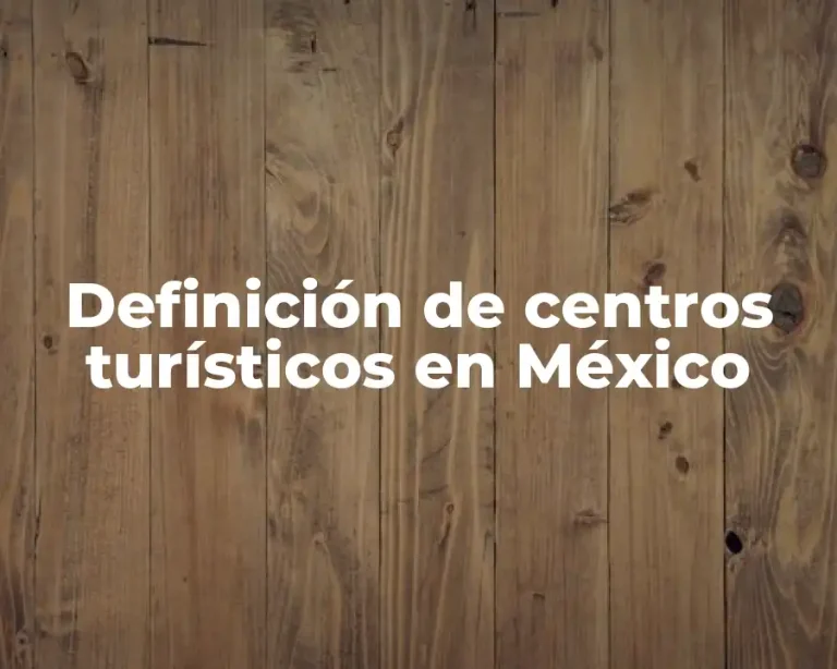 Definición de centros turísticos en México