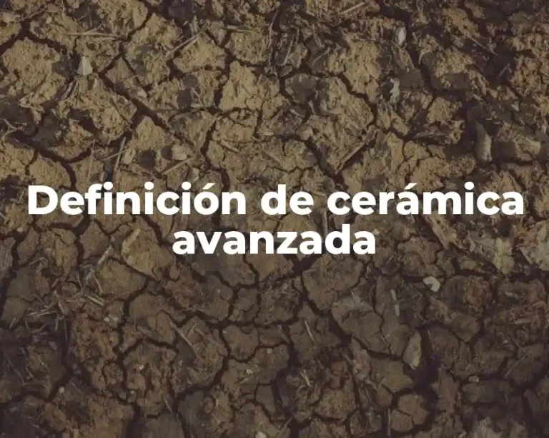 Definición de cerámica avanzada