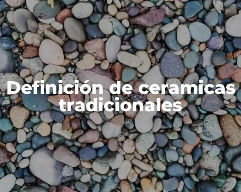 Definición de ceramicas tradicionales
