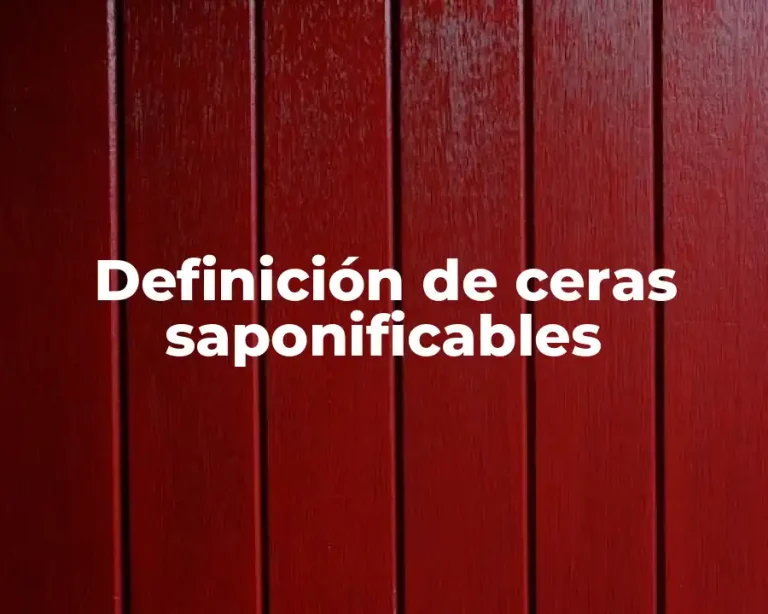 Definición de ceras saponificables