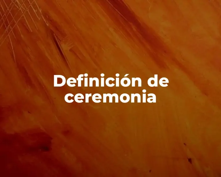 Definición de ceremonia