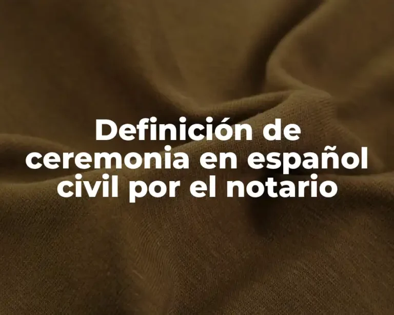 Definición de ceremonia en español civil por el notario
