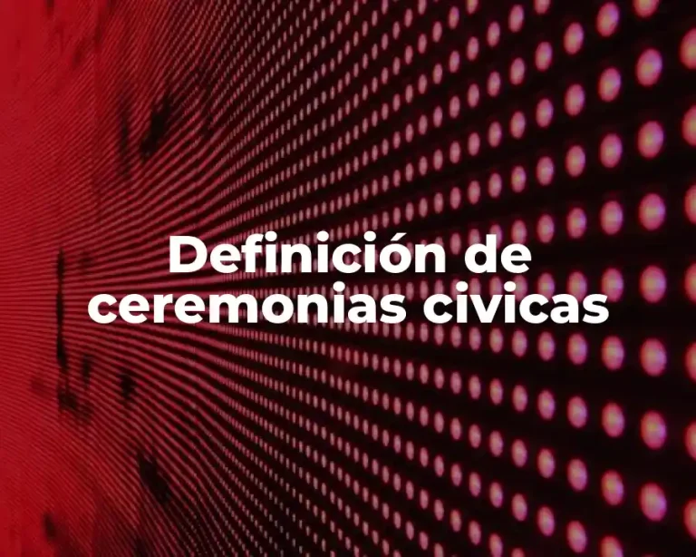 Definición de ceremonias civicas