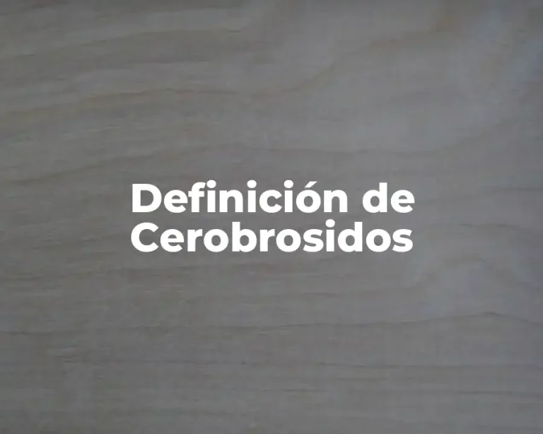 Definición de Cerobrosidos