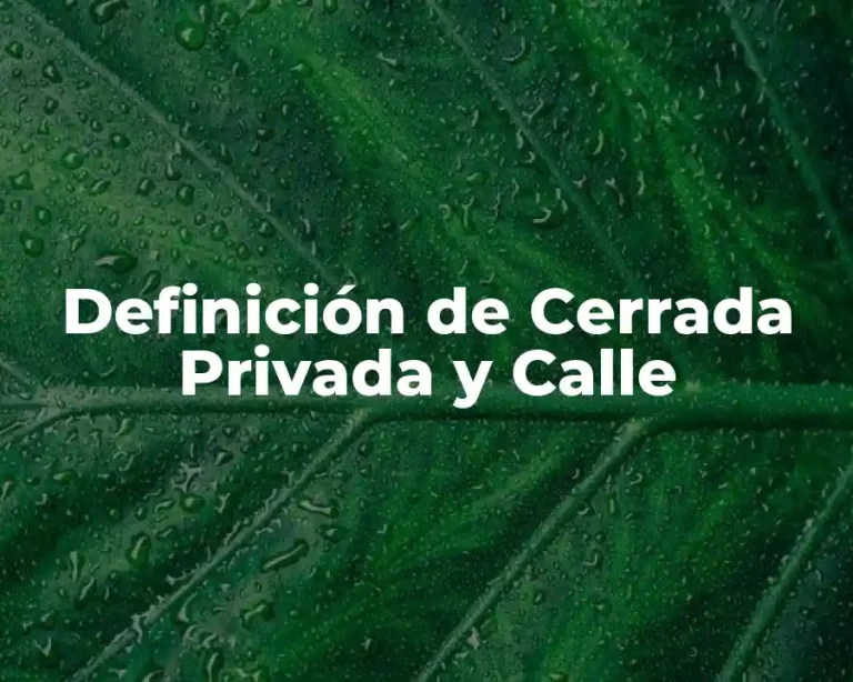 Definición de Cerrada Privada y Calle