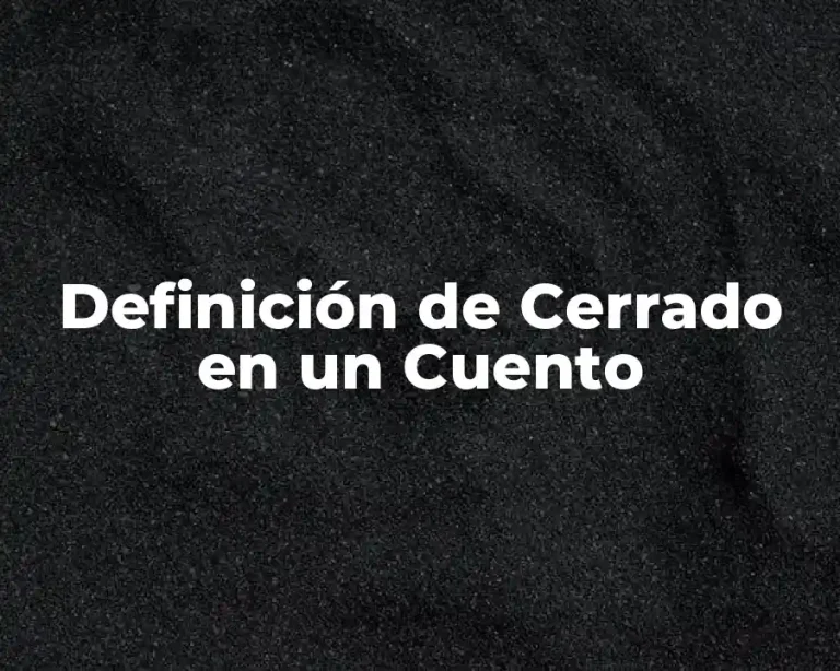 Definición de Cerrado en un Cuento