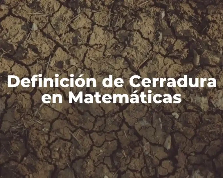 Definición de Cerradura en Matemáticas