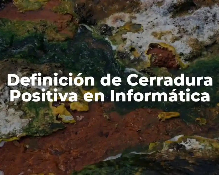 Definición de Cerradura Positiva en Informática