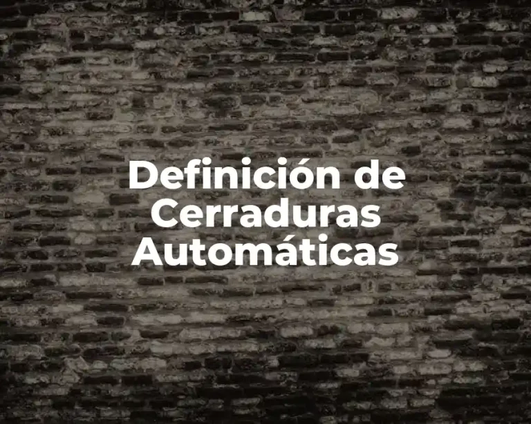 Definición de Cerraduras Automáticas