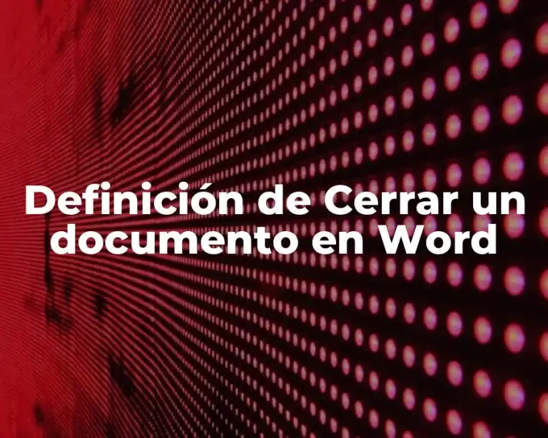 Definición de Cerrar un documento en Word