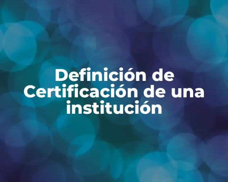 Definición de Certificación de una institución