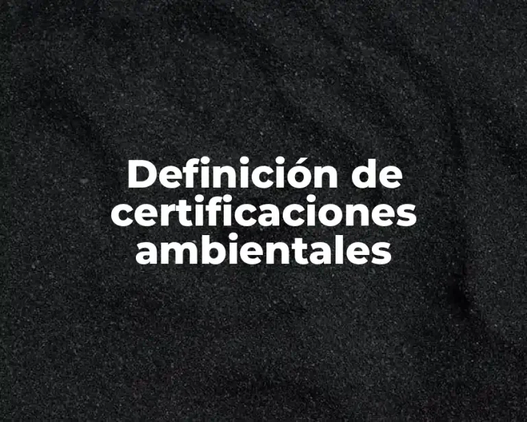Definición de certificaciones ambientales
