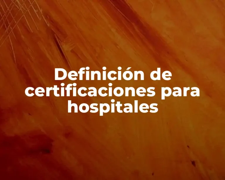 Definición de certificaciones para hospitales
