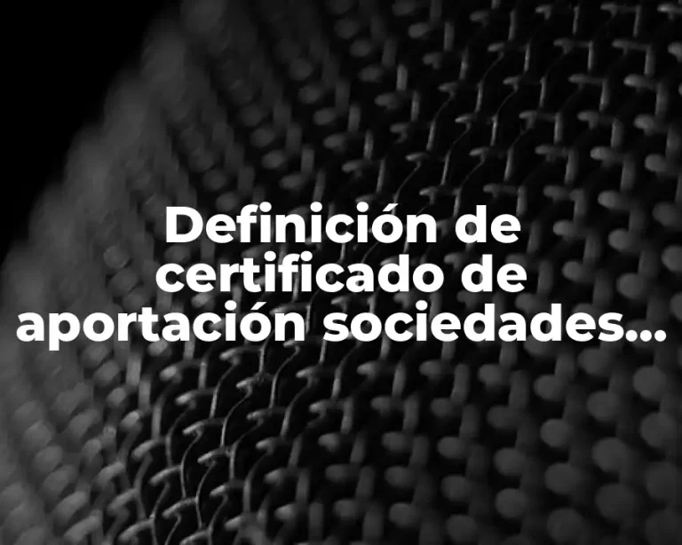 Definición de certificado de aportación sociedades cooperativas