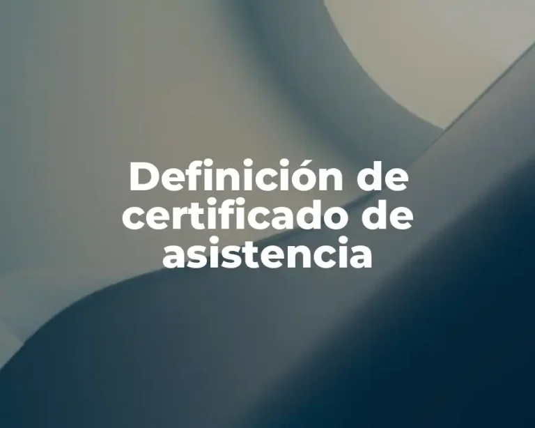 Definición de certificado de asistencia