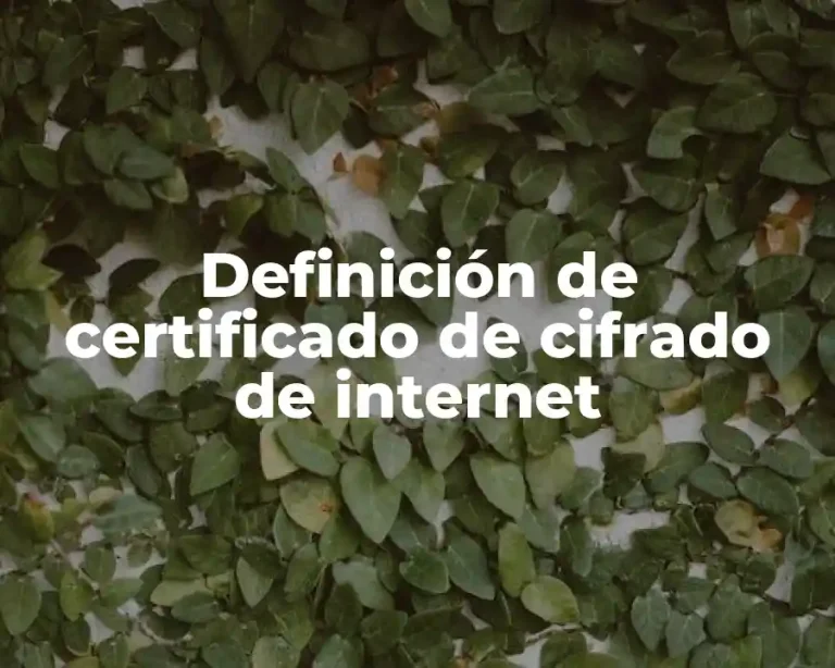 Definición de certificado de cifrado de internet