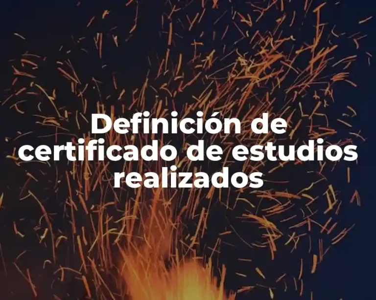 Definición de certificado de estudios realizados