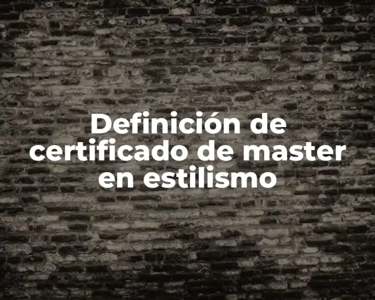 Definición de certificado de master en estilismo