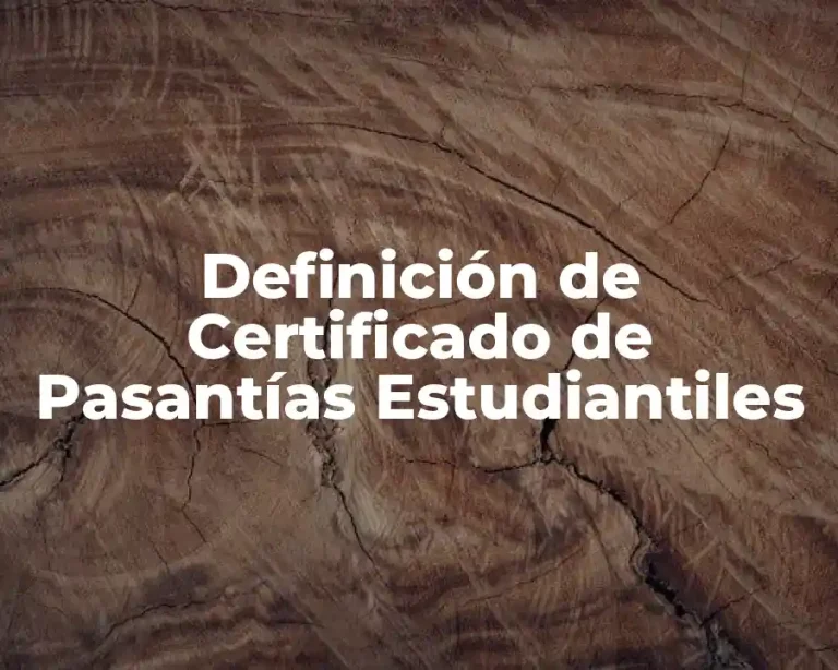 Definición de Certificado de Pasantías Estudiantiles