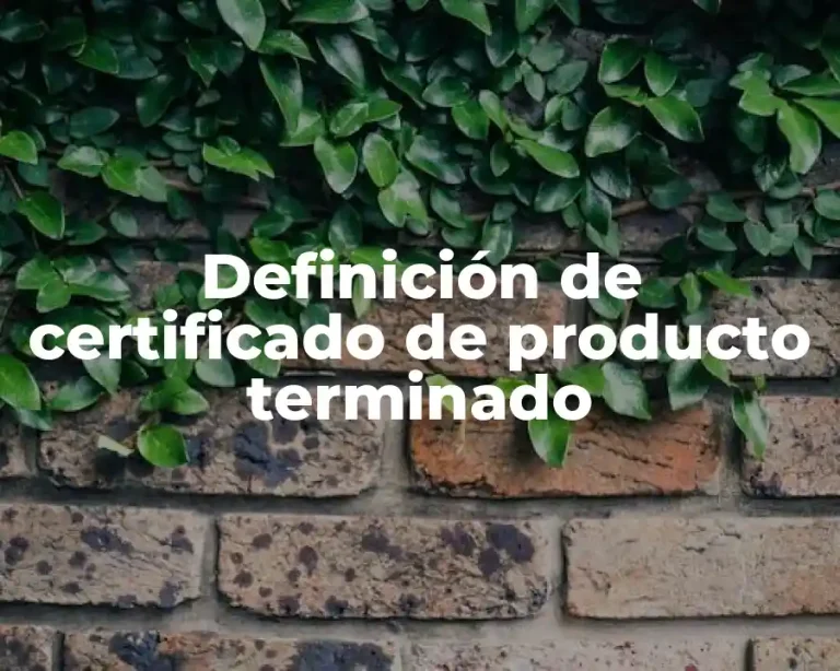 Definición de certificado de producto terminado