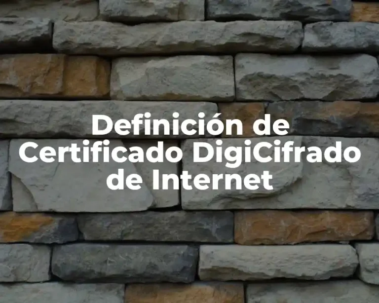Definición de Certificado DigiCifrado de Internet