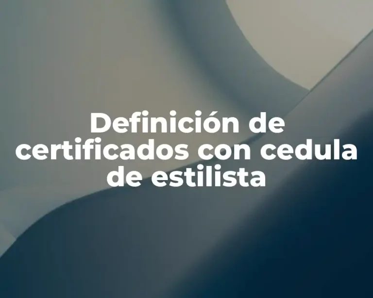 Definición de certificados con cedula de estilista