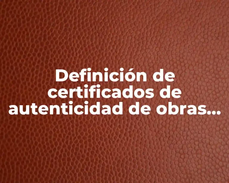 Definición de certificados de autenticidad de obras de arte